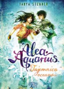 Alea aquarius. Tajemnice oceanów