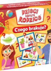 Dzieci kontra Rodzice - Czego brakuje?
