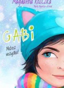 Gabi. Możesz wszystko!