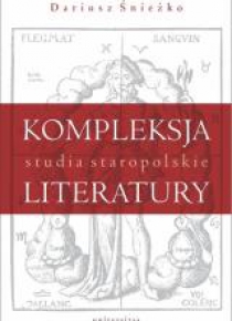 Kompleksja literatury. Studia staropolskie