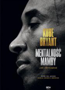 Kobe Bryant. Mentalność Mamby. Jak zwyciężać