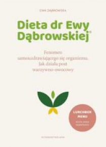 Dieta dr Ewy Dąbrowskiej.Fenomen...