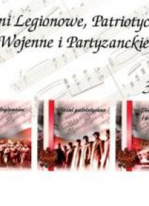 Pieśni legionowe, patriotyczne, wojenne...