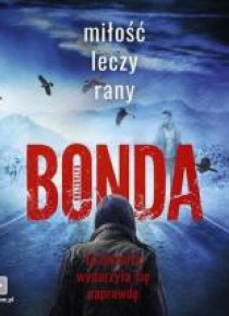 Miłość leczy rany audiobook