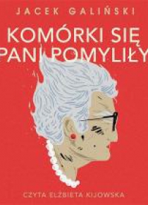 Komórki się Pani pomyliły