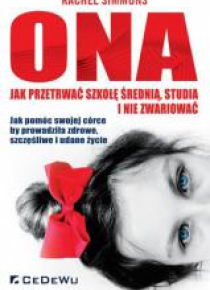 Ona - jak przetrwać szkołę średnią, studia...