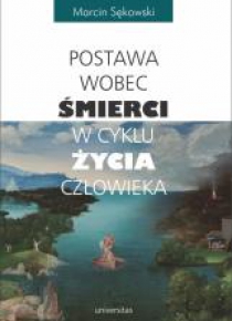 Postawa wobec śmierci w cyklu życia człowieka