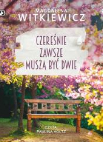 Czereśnie zawsze muszą być dwie audiobook