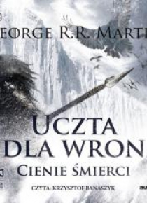Pieśń lodu i ognia T.4 Uczta dla wron cz.1 CD