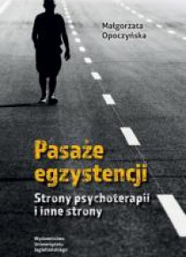 Pasaże egzystencji. Strony psychoterapii i inne...