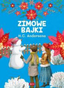Zimowe bajki Hansa Christiana Andersena