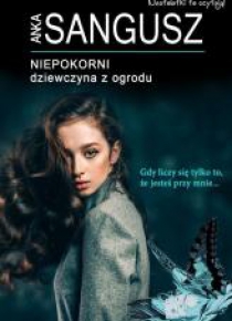 Niepokorni. Dziewczyna z ogrodu