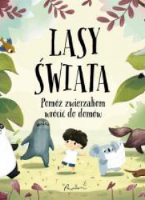 Lasy świata. Pomóż zwierzakom wrócić do domów