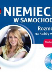 Niemiecki w samochodzie. Rozmówki na każdy wyjazd