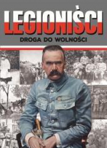 Legioniści. Droga do wolności