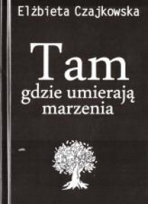 Tam gdzie umierają marzenia
