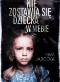 Nie zostawia się dziecka w niebie