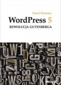 WordPress 5. Rewolucja Gutenberga