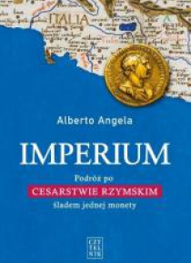 Imperium. Podróż po Cesarstwie Rzymskim śladem...