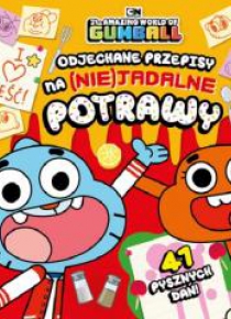 Gumball. Odjechane przepisy na (nie) jadalne...
