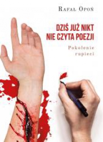 Dziś już nikt nie czyta poezji. Pokolenie rupieci