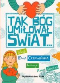 Tak Bóg umiłował świat...