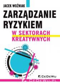 Zarządzanie ryzykiem w sektorach kreatywnych