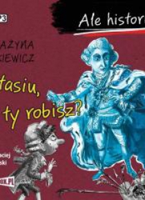 Ale historia... Stasiu, co ty robisz? audiobook