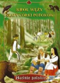 Baśnie. Król węży. Szaty córki potoków - Skrzat