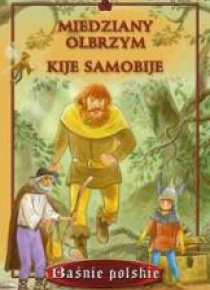 Baśnie. Miedziany olbrzym. Kije samobije