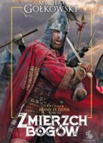 Trylogia Bramy ze złota T.3 Zmierzch bogów