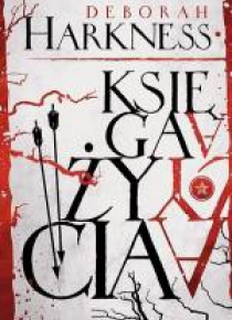 Trylogia Wszystkich Dusz T.3 Księga życia