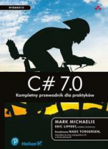 C# 7.0. Kompletny przewodnik dla praktyków