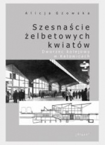 Szesnaście żelbetowych kwiatów