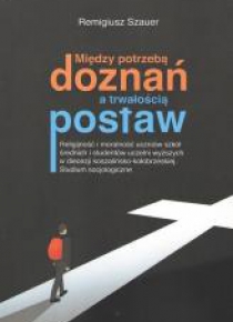 Między potrzebą doznań a trwałością postaw