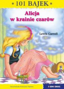 101 bajek. Alicja w Krainie Czarów