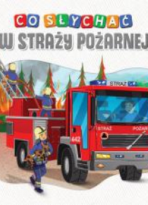 Co słychać w straży pożarnej?