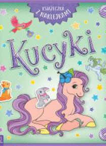 Kucyki. Książeczka z naklejkami