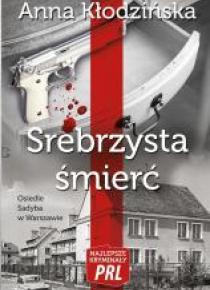 Najlepsze kryminały PRL. Srebrzysta śmierć