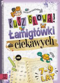 Rusz głową! Łamigłówki dla ciekawych