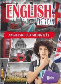 English yes I can. Angielski dla młodzieży