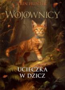Wojownicy T.1 Ucieczka w dzicz w.ilustrowane