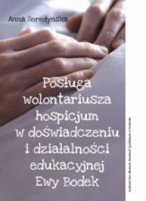 Posługa wolontariusza hospicjum w doświadczeniu...