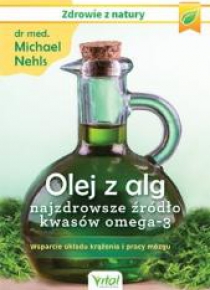 Olej z alg - najzdrowsze źródło kwasów omega-3