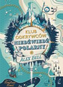 Klub Odkrywców. Niedźwiedź polarny