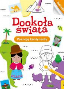 Dookoła świata. Poznaję kontynenty