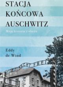 Stacja końcowa Auschwitz