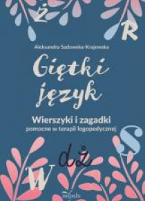 Giętki język. Wierszyki i zagadki pomocne...
