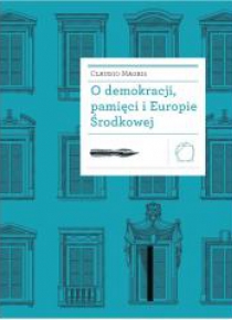 O demokracji, pamięci i Europie Środkowej