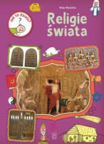 Jak to działa? Religie świata